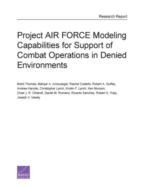 Project Air Force Modeling Capabilities for Support of Combat Operations in Denied Environments, Paperback / softback Book