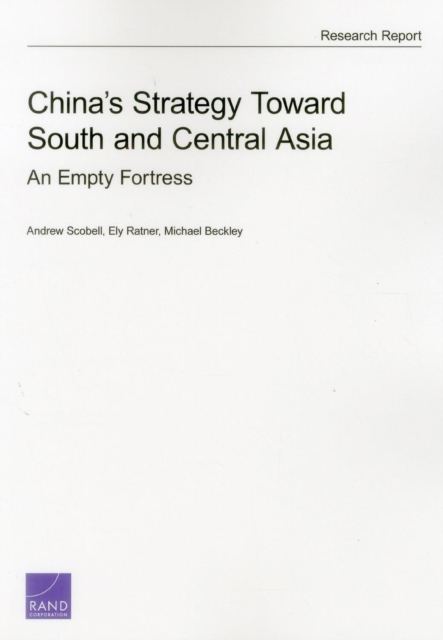 China's Strategy Toward South and Central Asia : An Empty Fortress, Paperback / softback Book