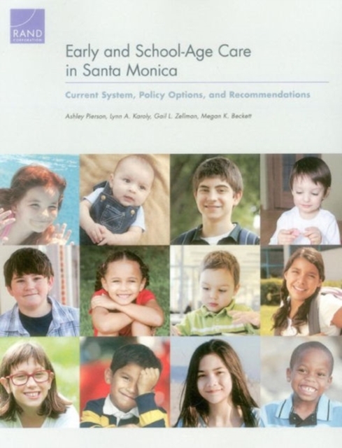 Early and School-Age Care in Santa Monica : Current System, Policy Options, and Recommendations, Paperback / softback Book