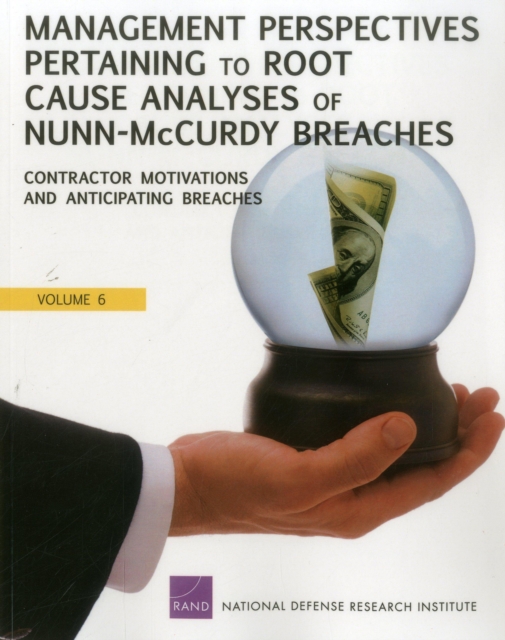 Management Perspectives Pertaining to Root Cause Analyses of Nunn-Mccurdy Breaches : Program Manager Tenure, Oversight of Acquisition Category II Programs, and Framing Assumptions, Paperback / softback Book