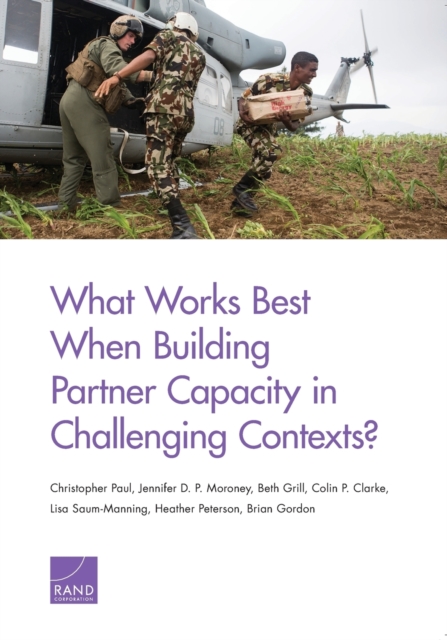 What Works Best When Building Partner Capacity in Challenging Contexts?, Paperback / softback Book