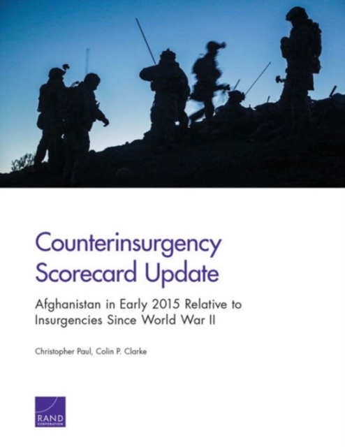 Counterinsurgency Scorecard Update : Afghanistan in Early 2015 Relative to Insurgencies Since World War II, Paperback / softback Book