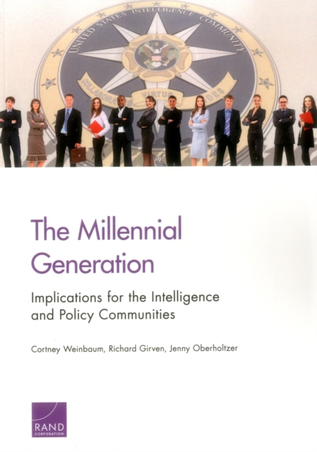 The Millennial Generation: Implications for the Intelligence and Policy Communities, Paperback / softback Book