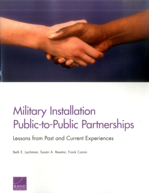 Military Installation Public-to-Public Partnerships : Lessons from Past and Current Experiences, Paperback / softback Book