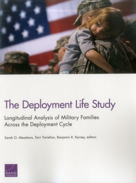 The Deployment Life Study : Longitudinal Analysis of Military Families Across the Deployment Cycle, Paperback / softback Book