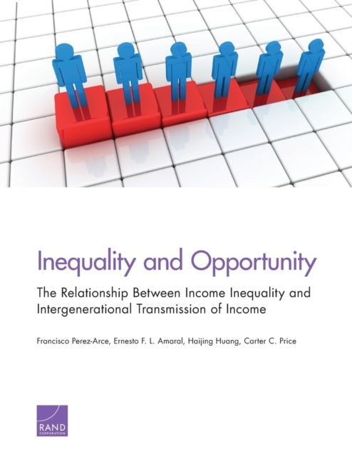 Inequality and Opportunity : The Relationship Between Income Inequality and Intergenerational Transmission of Income, Paperback / softback Book