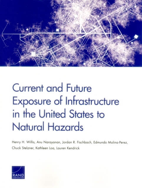 Current and Future Exposure of Infrastructure in the United States to Natural Hazards, Paperback / softback Book