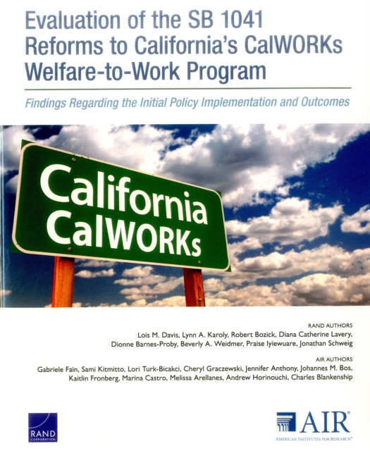Evaluation of the Sb 1041 Reforms to California's Calworks Welfare-to-Work Program : Findings Regarding the Initial Policy Implementation and Outcomes, Paperback / softback Book