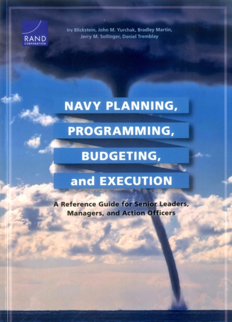 Navy Planning, Programming, Budgeting and Execution : A Reference Guide for Senior Leaders, Managers, and Action Officers, Paperback / softback Book