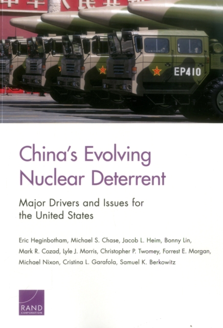 China's Evolving Nuclear Deterrent : Major Drivers and Issues for the United States, Paperback / softback Book