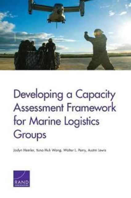 Developing a Capacity Assessment Framework for Marine Logistics Groups, Paperback / softback Book