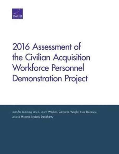 2016 Assessment of the Civilian Acquisition Workforce Personnel Demonstration Project, Paperback / softback Book
