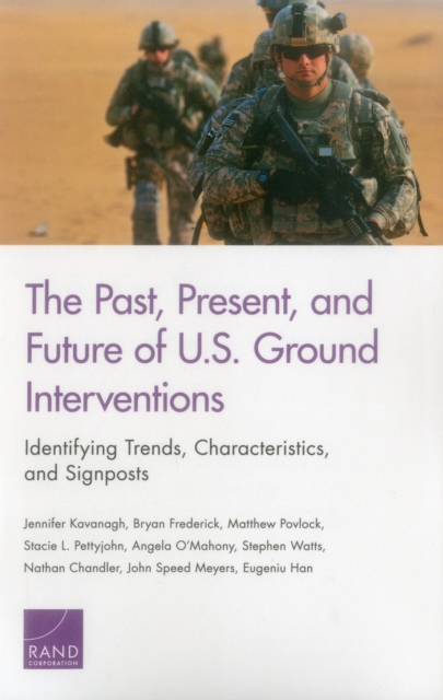 The Past, Present, and Future of U.S. Ground Interventions : Identifying Trends, Characteristics, and Signposts, Paperback / softback Book