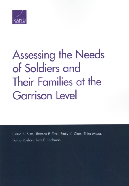 Assessing the Needs of Soldiers and Their Families at the Garrison Level, Paperback / softback Book