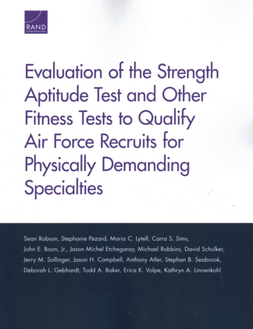 Evaluation of the Strength Aptitude Test and Other Fitness Tests to Qualify Air Force Recruits for Physically Demanding Specialties, Paperback / softback Book