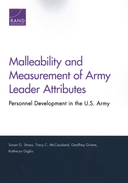 Malleability and Measurement of Army Leader Attributes : Personnel Development in the U.S. Army, Paperback / softback Book