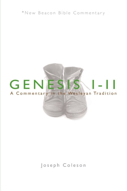 Genesis 1-11 : A Commentary in the Wesleyan Tradition, Paperback / softback Book