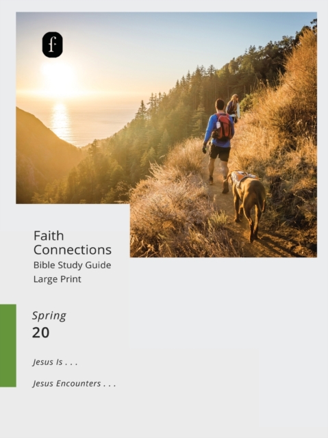 Faith Connections : Adult Bible Study Guide, Large Print, Mar/Apr/May 2020, Paperback Book