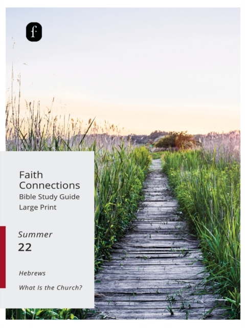 Faith Connections Adult Bible Study Guide Large Print (June/JulyAug 2022), Paperback / softback Book