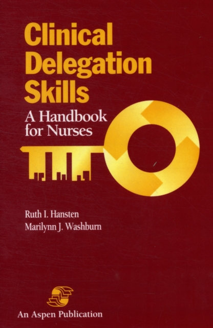 Clinical Delegation Skills : A Handbook for Nurses, Hardback Book