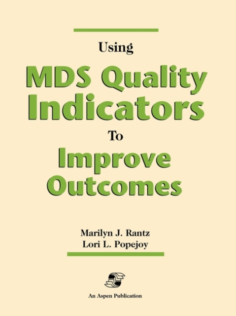 Using Mds Quality Indicators to Improve Outcomes, Paperback / softback Book