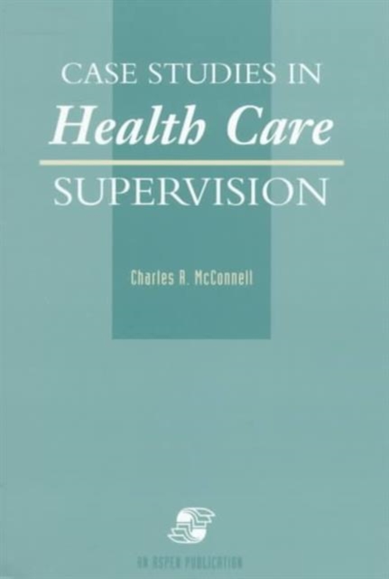 Case Studies in Health Care Supervision, Paperback / softback Book