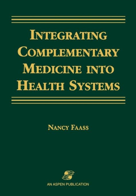 Integrating Complementary Medicine into Health Systems, Hardback Book