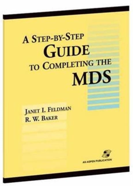 A Step by Step Guide to Completing the Mds, Spiral bound Book