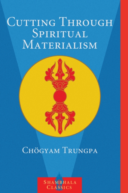 Cutting Through Spiritual Materialism, EPUB eBook