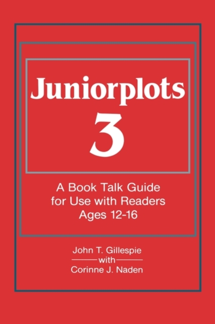 Juniorplots : Volume 3. A Book Talk Guide for Use With Readers Ages 12-16, Hardback Book