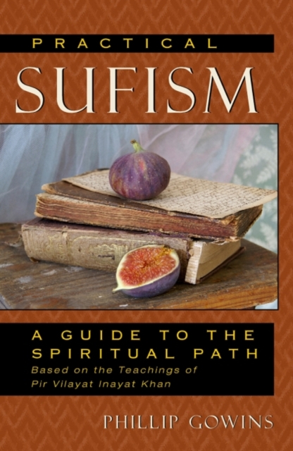 Practical Sufism : A Guide to the Spiritual Path Based on the Teachings of Pir Vilayat Inayat Khan, EPUB eBook
