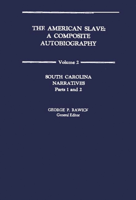 The American Slave : South Carolina Narratives Parts 1 and 2 Vol. 2, Hardback Book