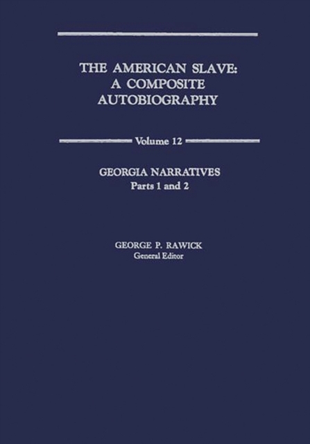 The American Slave : Georgia Narratives V12, Hardback Book