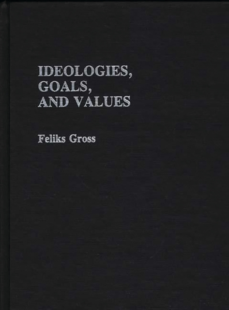Ideologies, Goals, and Values, Hardback Book