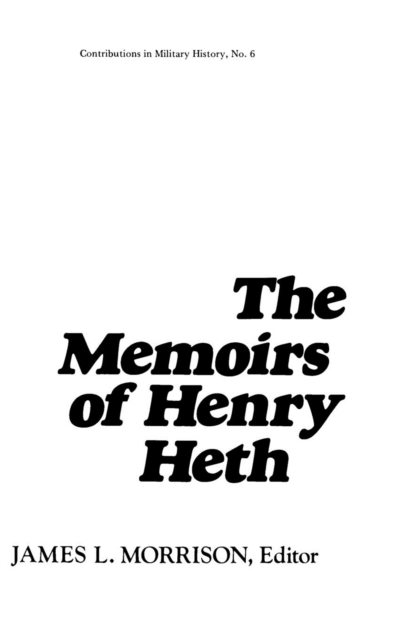 The Memoirs of Henry Heth, Hardback Book
