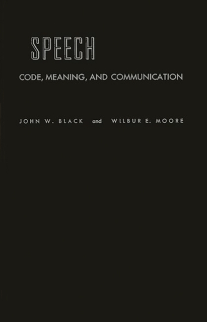 Speech: Code, Meaning, and Communication, Hardback Book