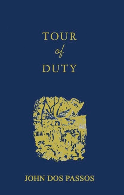 Tour of Duty : By John Dos Passos, Hardback Book