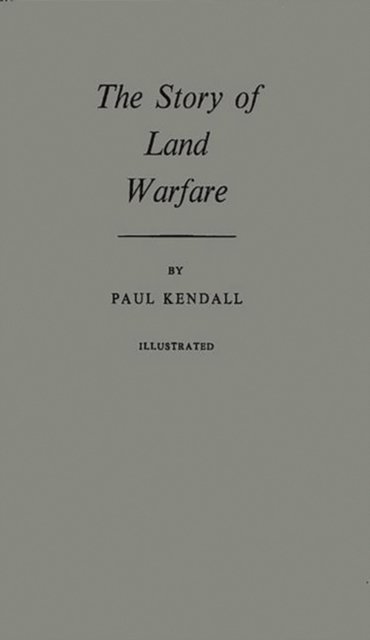 The Story of Land Warfare, Hardback Book