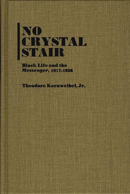No Crystal Stair : Black Life and the Messenger, 1917-1928, Hardback Book