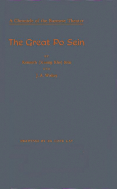 The Great Po Sein : A Chronicle of the Burmese Theater, Hardback Book