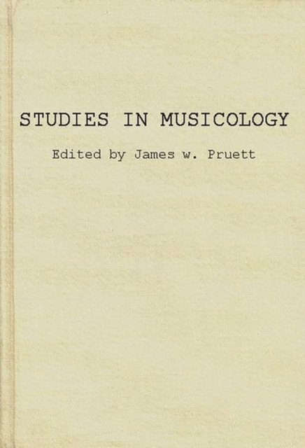 Studies in Musicology : Essays in the History, Style, and Bibliography of Music in Memory of Glen Haydon, Hardback Book