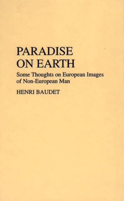 Paradise on Earth : Some Thoughts on European Images of Non-European Man, Hardback Book