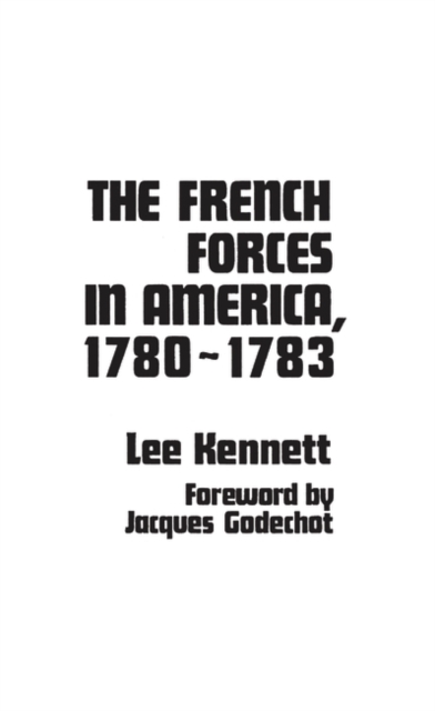 The French Forces in America, 1780-1783, Hardback Book