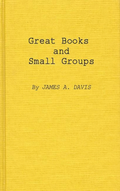 Great Books and Small Groups, Hardback Book