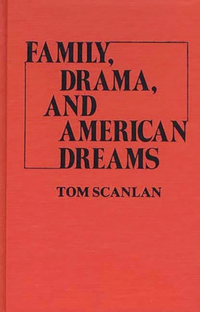 Family, Drama, and American Dreams, Hardback Book