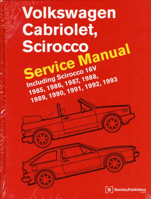 Volkswagen Cabriolet, Scirocco Service Manual 1985, 1986, 1987, 1988, 1989, 1990, 1991, 1992, 1993 : Including Scirocco 16V, Hardback Book