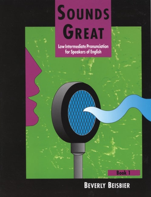 Sounds Great 1 : Low Intermediate Pronunciation for Speakers of English, Paperback / softback Book