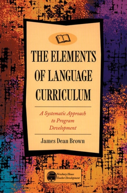Elements of Language Curriculum : A Systematic Approach to Program Development, Paperback / softback Book
