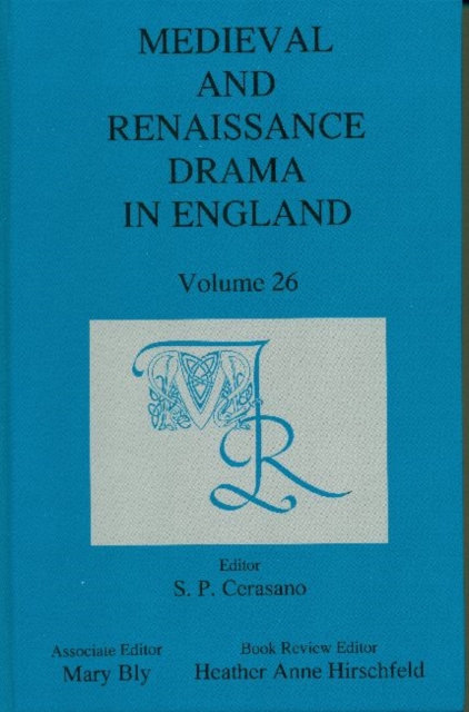 Medieval and Renaissance Drama in England : Volume 26, Hardback Book