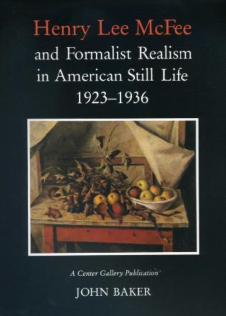 Henry Lee Mcfee and Formalist Realism in American Still Life, 1923-1936, Paperback / softback Book